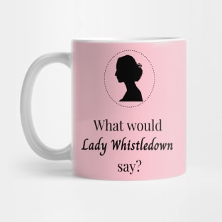 What would Lady Whistledown say Mug